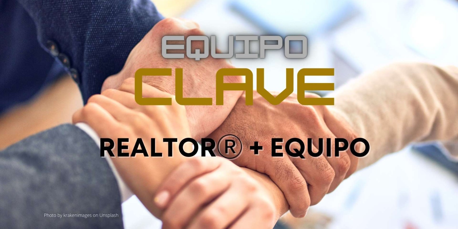 Hacerlo en equipo es la clave, REALTORⓇ + EQUIPO.