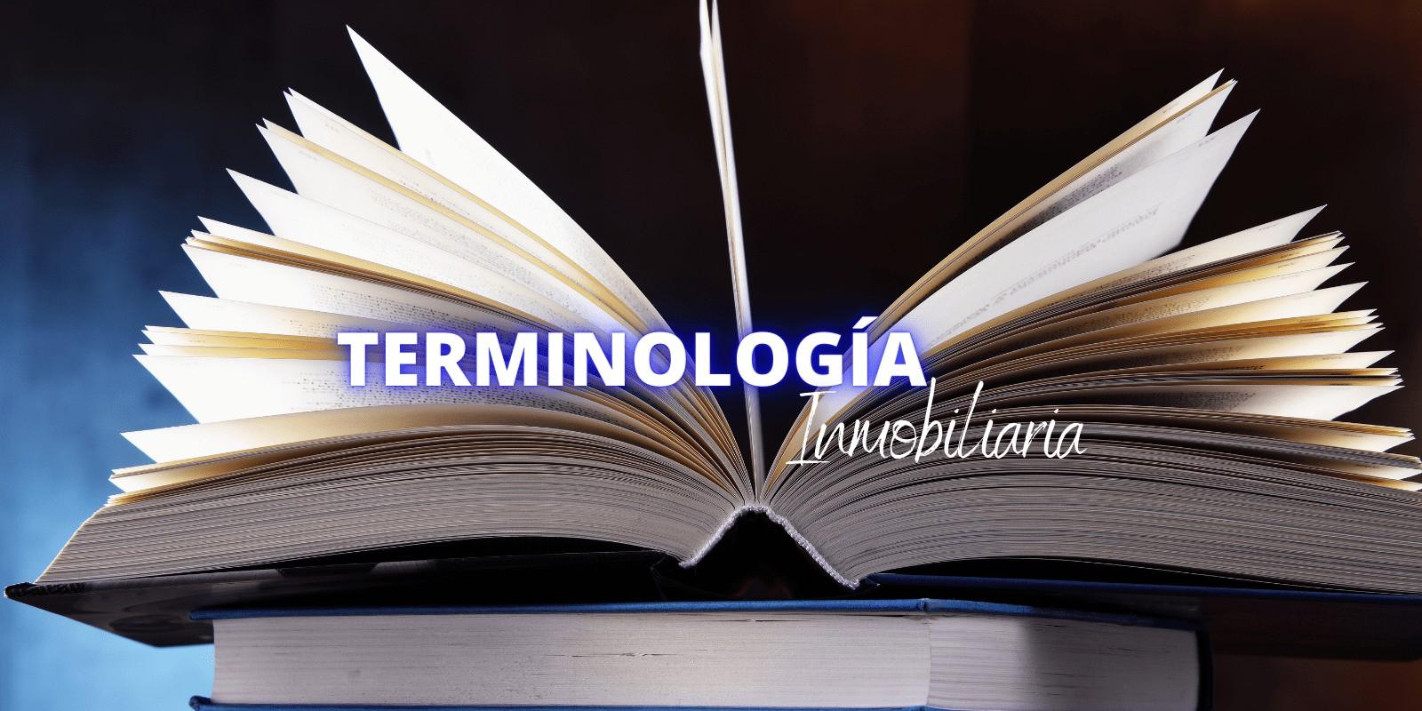 LA IMPORTANCIA DE LOS TÉRMINOS INMOBILIARIOS 